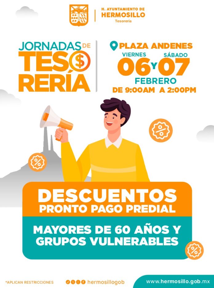 Invita Tesorería de Hermosillo a aprovechar jornadas de descuentos el 6 y 7 de febrero; llegan las Jornadas de Tesorería a Plaza Andenes, de 9:00 am a 2:00 pm se estarán aplicando descuentos en predial: 10% por pronto pago correspondiente a febrero y 50% en las bases a mayores de 60 años y grupos vulnerables.