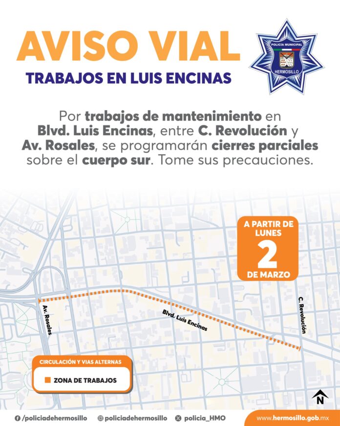Dará Gobierno de Hermosillo mantenimiento en tramo de bulevar Luis Encinas entre Rosales y Revolución; a partir del lunes 2 de marzo en turnos matutino y vespertino.