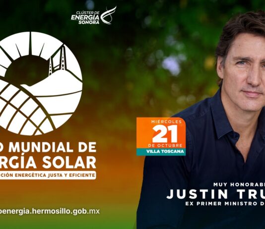 Anuncia Toño Astiazarán participación de Justin Trudeau, ex Primer Ministro de Canadá, en el Foro Mundial de Energía Solar 2026