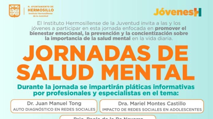 Impulsan Jornadas de Salud Mental para jóvenes con especialistas en bienestar emocional y uso de redes sociales, por acuerdo de Cabildo el día 10 de cada mes es “El Día de la Salud Mental en Hermosillo”.