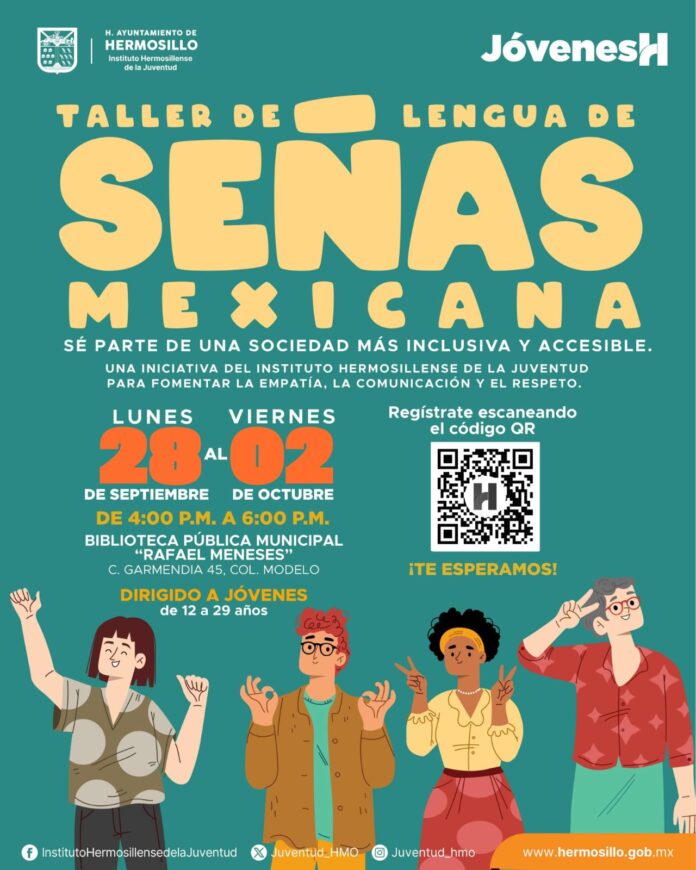 Abre Gobierno de Hermosillo registro para Taller gratuito de Lengua de Señas Mexicana; las sesiones formativas se realizarán en la Biblioteca Pública Municipal “Rafael Meneses” en horario de 16:00 a 18:00 horas; el registro está disponible a través de las redes sociales del instituto.