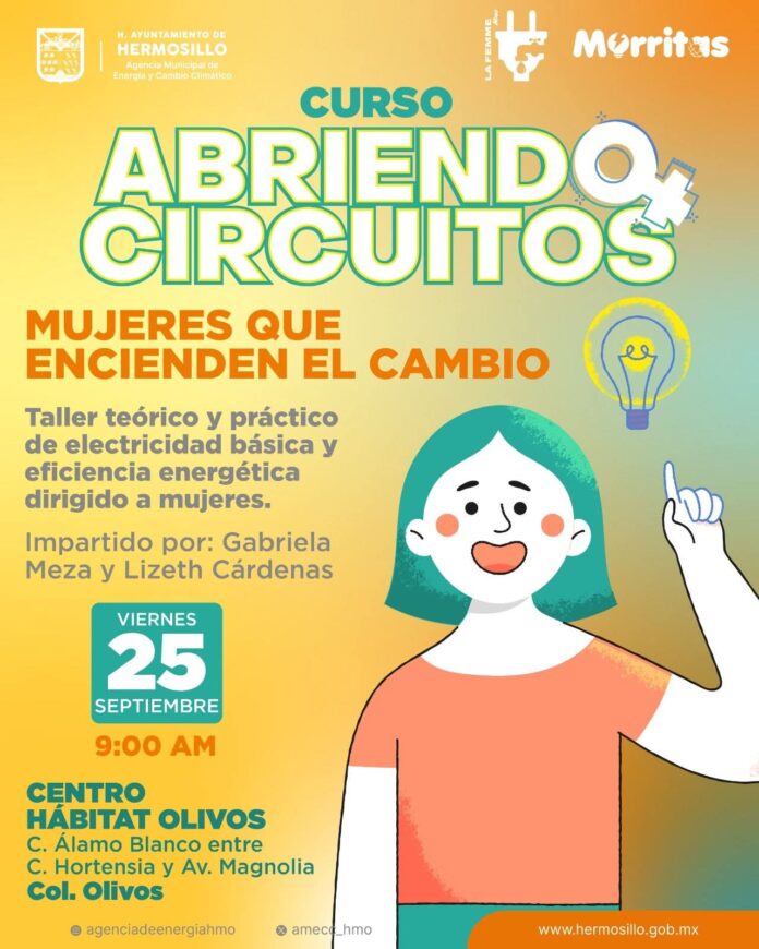 Invita Gobierno de Hermosillo a taller “Abriendo Circuitos” de electricidad básica para mujeres; este viernes 25 de septiembre en el Centro Hábitat Los Olivos.