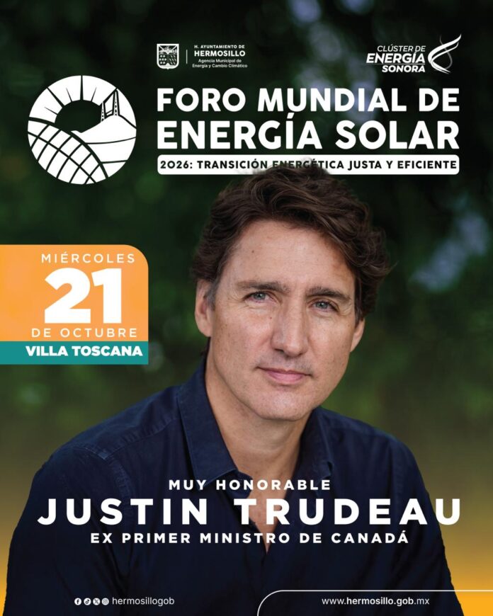 Inicia este miércoles Foro Mundial de Energía Solar 2026 en Hermosillo con Justin Trudeau como ponente magistral; del 21 al 23 de octubre en Villa Toscana bajo el lema “Transición Energética Justa y Eficiente”; participarán especialistas de hasta 18 países.