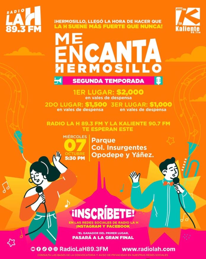 Llevará Radio La H 89.3 FM concurso de canto “Me EnCANTA Hermosillo” a la colonia Insurgentes; se llevará a cabo el próximo miércoles 7 de octubre a las 5:30 pm en el parque de la colonia Insurgentes, ubicado en Opodepe y Yáñez.